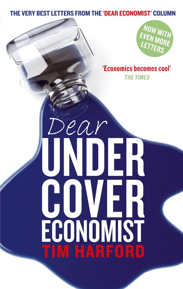 Cover Art for 9780349121543, Dear Undercover Economist: The very best letters from the Dear Economist column by Tim Harford