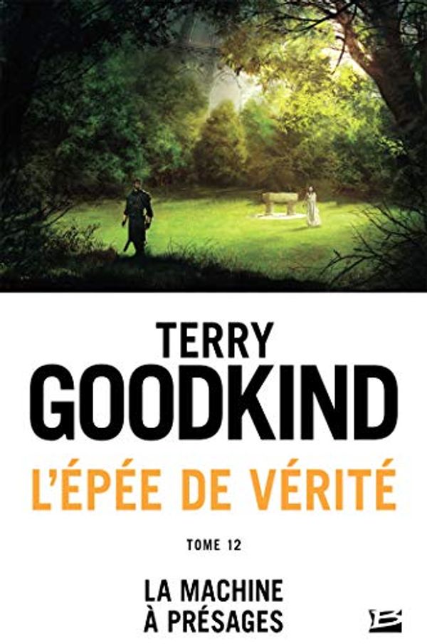 Cover Art for 9791028105877, L'Epée de Vérité, Tome 12 : La Machine à présages by Terry Goodkind