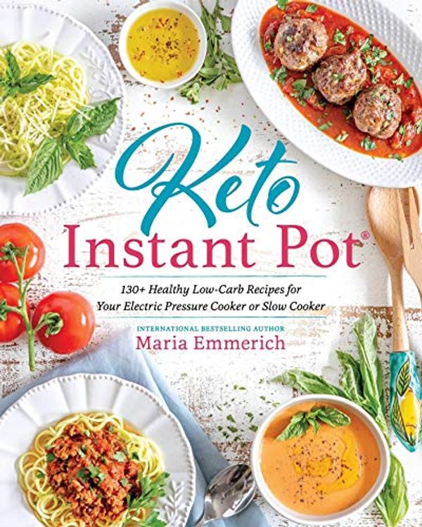 Cover Art for B07L1ZPJ2J, Keto Instant Pot: 130+ Healthy Low-Carb Recipes for Your Electric Pressure Cooker or Slow Cooker by Maria Emmerich