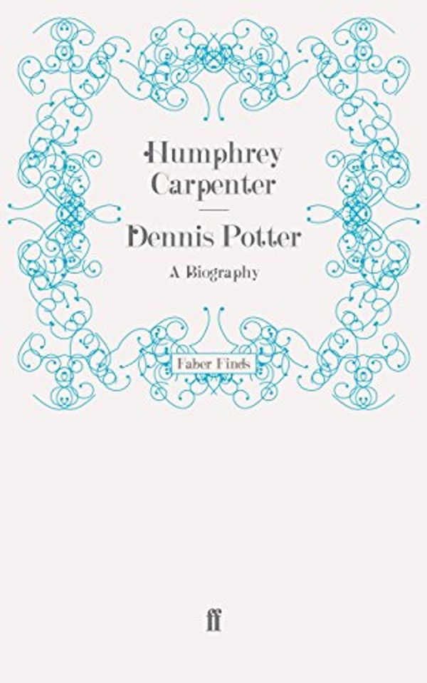 Cover Art for 9780571248322, Dennis Potter by Carpenter, Humphrey