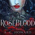 Cover Art for 9781419723421, Roseblood by A. G. Howard