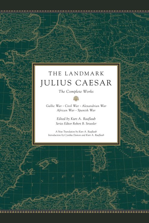 Cover Art for 9780307377869, The Landmark Julius Caesar: The Gallic Wars and the Civil War by Kurt A. Raaflaub