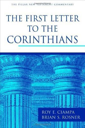 Cover Art for B005LFKE7S, The First Letter to the Corinthians (The Pillar New Testament Commentary (PNTC)) by Roy E. Ciampa, Brian S. Rosner