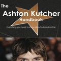 Cover Art for 9781743335314, The Ashton Kutcher Handbook - Everything you need to know about Ashton Kutcher by Emily Smith
