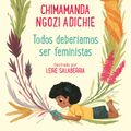 Cover Art for 9786073188692, Todos deberíamos ser feminista / We Should All Be Feminists (Spanish Edition) by Chimamanda Ngozi Adichie