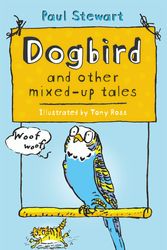 Cover Art for 9780552553513, Dogbird and other mixed-up tales by Paul Stewart