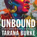 Cover Art for 9781250621733, Unbound: My Story of Liberation and the Birth of the Me Too Movement by Tarana Burke