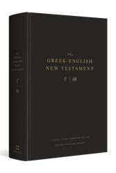 Cover Art for 9781433570926, The Greek-English New Testament: Tyndale House, Cambridge Edition and English Standard Version by Drayton C. Benner