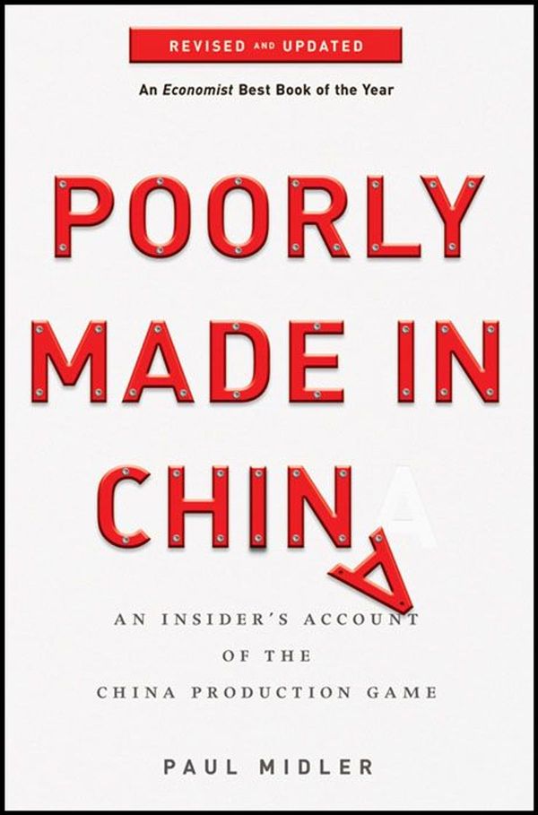 Cover Art for 9781118004203, Poorly Made in China: An Insider's Account of the China Production Game by Paul Midler