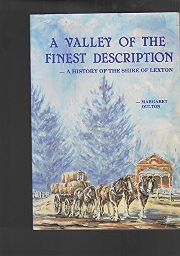 Cover Art for 9780958872003, A Valley of the Finest Description: A History of the Shire of Lexton by Margaret Oulton