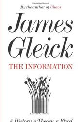 Cover Art for 8601416214726, The Information: Written by James Gleick, 2011 Edition, Publisher: Fourth Estate [Hardcover] by James Gleick