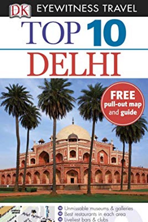 Cover Art for 9781405351683, DK Eyewitness Top 10 Travel Guide: Delhi by Dorling Kindersley