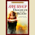 Cover Art for 9781101079744, Daughter of the Blood by Anne Bishop