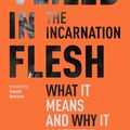 Cover Art for 9781789740974, Veiled in Flesh: The Incarnation - What It Means And Why It Matters by Melvin Tinker