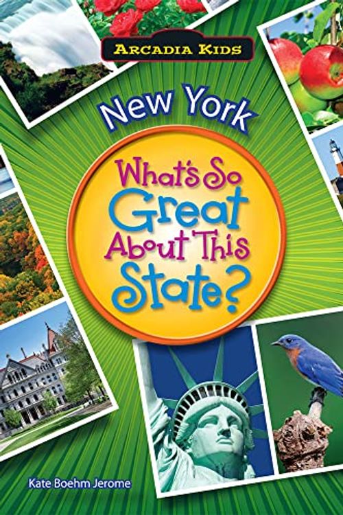 Cover Art for 9781589730144, NEW YORK What's So Great Abt This State (Arcadia Kids) by Jerome, Kate Boehm
