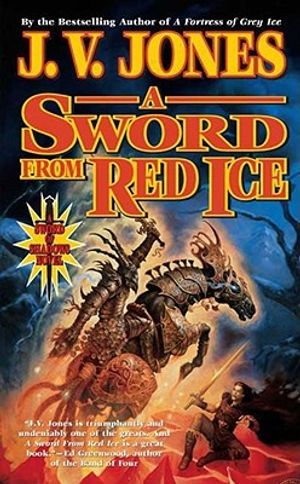 Cover Art for 9780765345509, A Sword from Red Ice by J V Jones