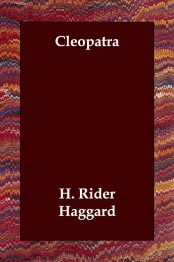 Cover Art for 9781406803440, Cleopatra by H. Rider Haggard