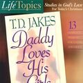 Cover Art for 9780781454346, Daddy Loves His Girls by T D Jakes