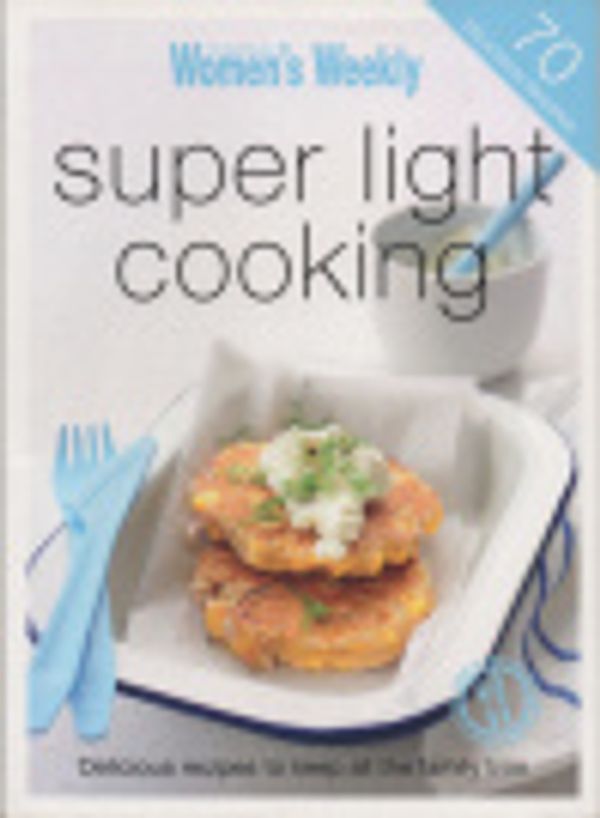 Cover Art for 9781863969277, Super Light Cooking ("Australian Women's Weekly") by Pamela Clark