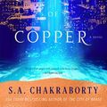 Cover Art for 9780062870162, The Kingdom of Copper by S. A. Chakraborty