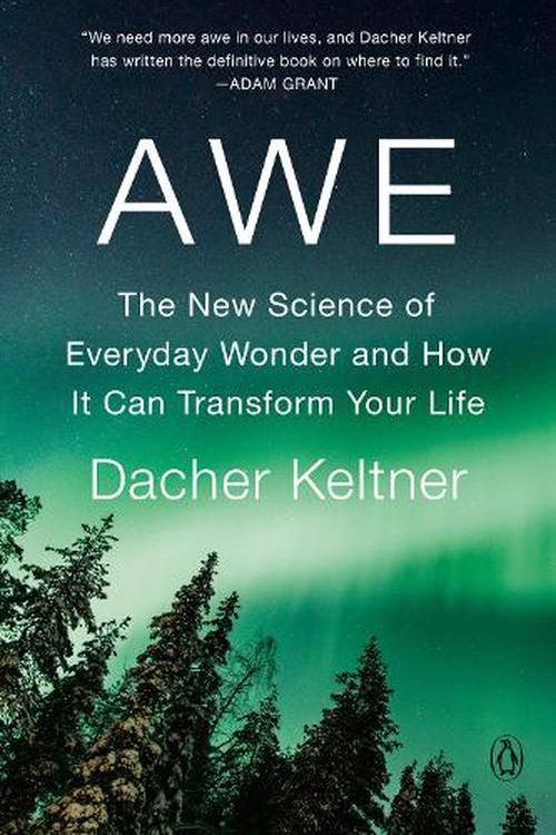Cover Art for 9781984879707, Awe: The New Science of Everyday Wonder and How It Can Transform Your Life by Dacher Keltner
