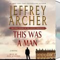 Cover Art for 9781427278739, This Was a Man by Jeffrey Archer