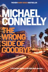 Cover Art for 9781760293833, The Wrong Side of GoodbyeDetective Harry Bosch : Book 21 by Michael Connelly