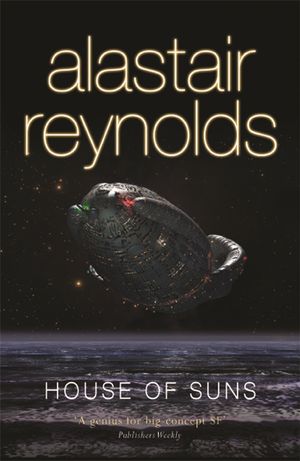 Cover Art for 9780575082373, House of Suns by Alastair Reynolds