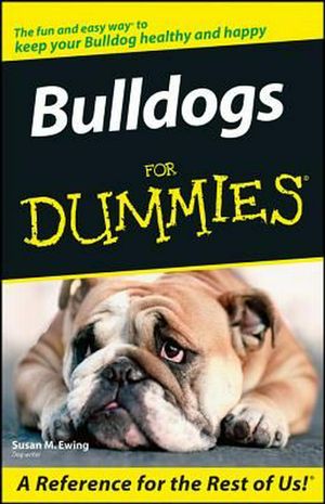 Cover Art for 9780764599798, Bulldogs For Dummies by Susan M. Ewing