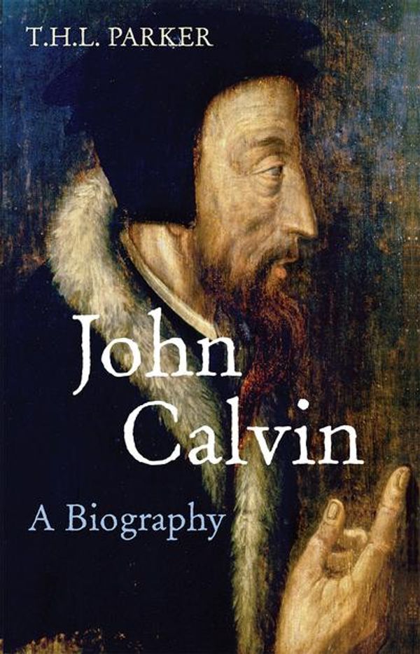 Cover Art for 9780745952284, John Calvin by T.H.L. Parker