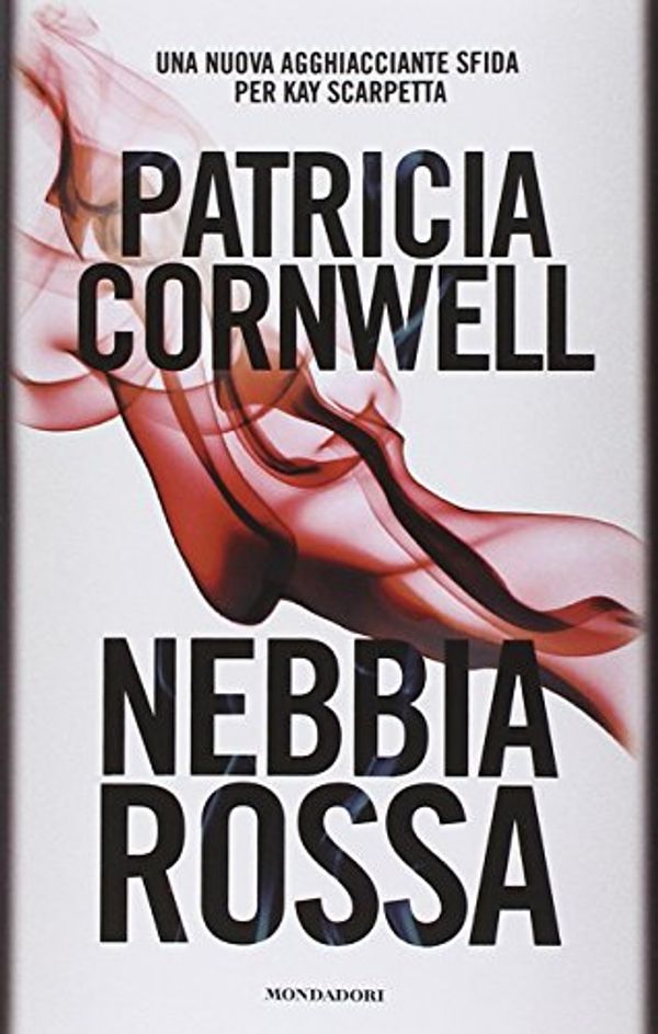 Cover Art for 9788804643449, Nebbia rossa by Patricia D. Cornwell