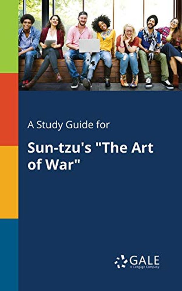 Cover Art for 9781375401074, A Study Guide for Sun-Tzu's "The Art of War" by Cengage Learning Gale