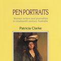 Cover Art for 9781742696782, Pen Portraits Women writers and journalists in nineteenth century Australia by Patricia Clarke