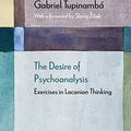 Cover Art for B08XK3WKW2, The Desire of Psychoanalysis: Exercises in Lacanian Thinking (Diaeresis) by Tupinambá, Gabriel