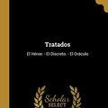 Cover Art for 9780270263206, Tratados: El Héroe. - El Discreto. - El Oráculo by Baltasar Gracián Y Morales