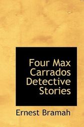 Cover Art for 9781426485749, Four Max Carrados Detective Stories by Ernest Bramah