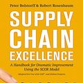 Cover Art for B006GD9XD0, Supply Chain Excellence: A Handbook for Dramatic Improvement Using the SCOR Model by Bolstorff, Peter, Rosenbaum, Robert