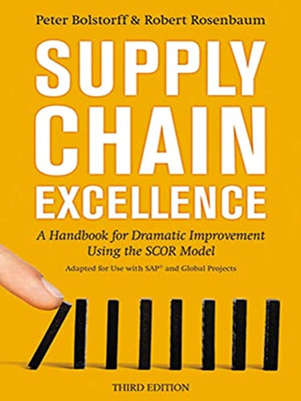 Cover Art for B006GD9XD0, Supply Chain Excellence: A Handbook for Dramatic Improvement Using the SCOR Model by Bolstorff, Peter, Rosenbaum, Robert