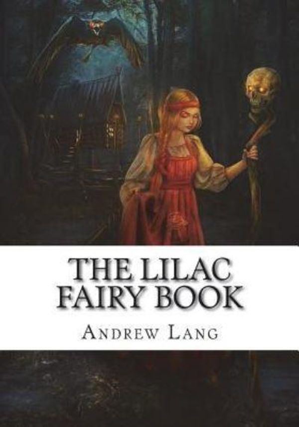 Cover Art for 9781722674595, The Lilac Fairy Book by Andrew Lang