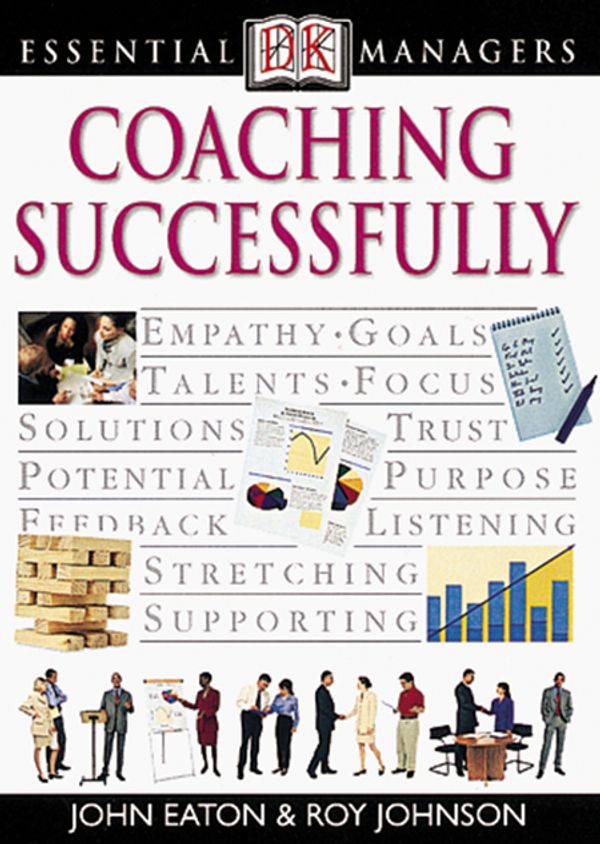 Cover Art for 9780756662585, DK Essential Managers: Coaching Successfully by John Eaton