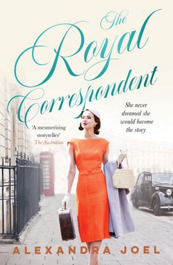 Cover Art for 9781460758168, The Royal Correspondent by Alexandra Joel
