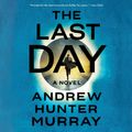 Cover Art for 9780593164556, The Last Day by Andrew Hunter Murray