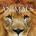 Cover Art for B0157JFS0A, The Encyclopedia of Animals by Alderton, David (October 15, 2013) Hardcover by 