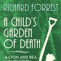 Cover Art for 9781786693815, A Child's Garden of Death by Richard Forrest