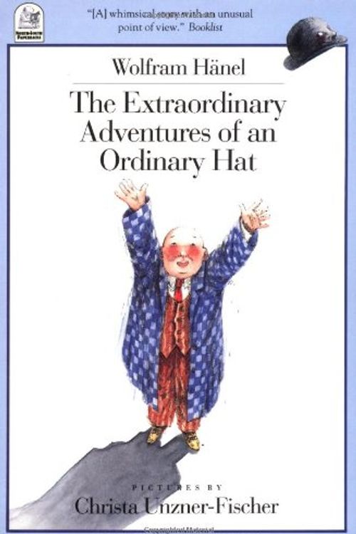 Cover Art for 9781558584105, The Extraordinary Adventures of an Ordinary Hat by Wolfram Hänel
