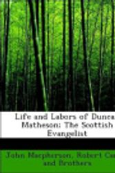 Cover Art for 9781140335535, Life and Labors of Duncan Matheson; The Scottish Evangelist by John MacPherson