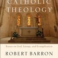 Cover Art for 9780801097508, Exploring Catholic Theology: Essays on God, Liturgy, and Evangelization by Robert Barron