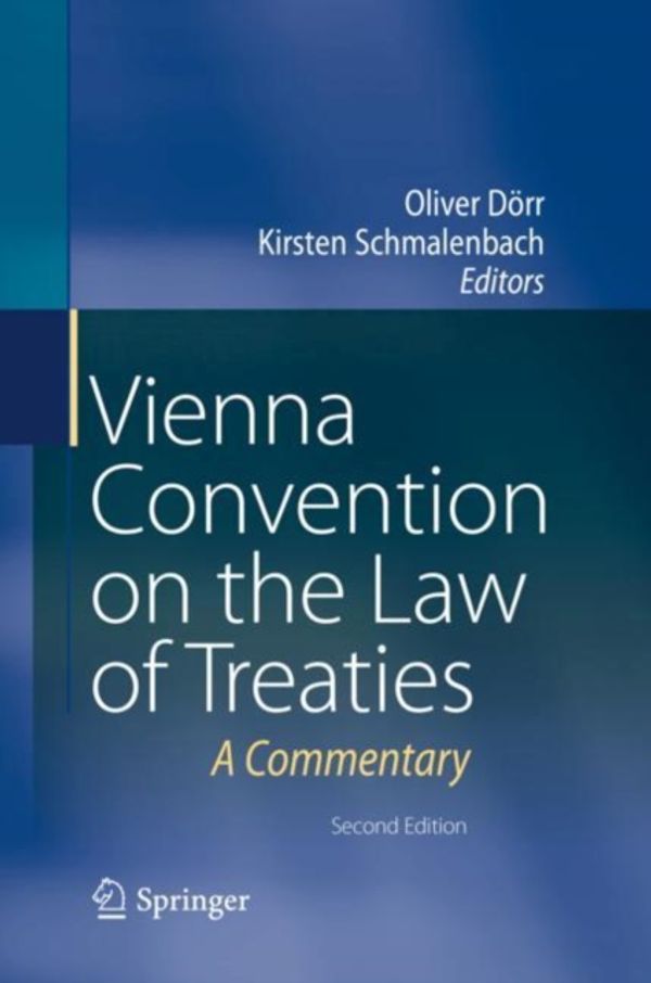 Cover Art for 9783662551592, Vienna Convention on the Law of Treaties: A Commentary by Oliver Dörr, Kirsten Schmalenbach