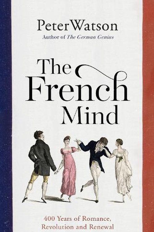 Cover Art for 9781471128974, The French Mind by Peter Watson