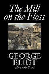 Cover Art for 9781603127615, The Mill on the Floss by George Eliot